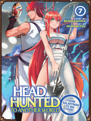 cover image of Headhunted to Another World: From Salaryman to Big Four!, Volume 7
